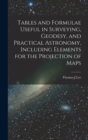 Tables and Formulae Useful in Surveying, Geodesy, and Practical Astronomy, Including Elements for the Projection of Maps - Book