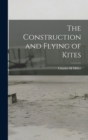 The Construction and Flying of Kites - Book
