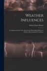 Weather Influences; an Empirical Study of the Mental and Physiological Effects of Definite Meteorological Conditions - Book