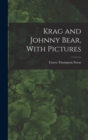 Krag and Johnny Bear, With Pictures - Book