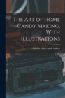 The art of Home Candy Making, With Illustrations - Book