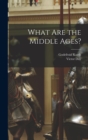 What are the Middle Ages? - Book