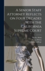 A Senior Staff Attorney Reflects on Four Decades With the California Supreme Court - Book