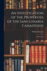 An Investigation of the Properties of the Sanguinaria Canadensis; or Puccoon - Book