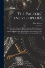 The Packers' Encyclopedia; Blue Book of the American Meat Packing and Allied Industries; a Hand-book of Modern Packing House Practice, a Statistical Manual of the Meat and Allied Industries, and a Dir - Book