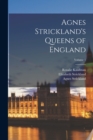 Agnes Strickland's Queens of England; Volume 1 - Book