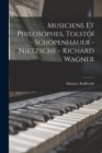 Musiciens et philosophes, Tolstoi - Schopenhauer - Nietzsche - Richard Wagner - Book