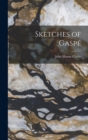 Sketches of Gaspe - Book