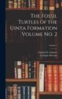 The Fossil Turtles of the Uinta Formation Volume no. 2; Volume 7 - Book