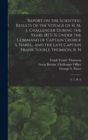 Report on the Scientific Results of the Voyage of H. M. S. Challenger During the Years 1873-76 Under the Command of Captain George S. Nares... and the Late Captain Frank Tourle Thomson, R. N : V. 1; p - Book