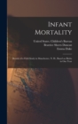 Infant Mortality : Results of a Field Study in Manchester, N. H., Based on Births in one Year - Book