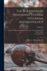 The Bukidnon of Mindanao Volume Fieldiana, Anthropology : Fieldiana, Anthropology, v.46; Volume 46 - Book