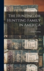 The Hunting, or Huntting Family in America - Book