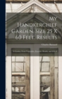 My Handkerchief Garden. Size 25 x 60 Feet. Results : A Garden, Fresh Vegetables, Exercise, Health, and $20.49 - Book