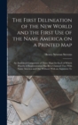 The First Delineation of the New World and the First use of the Name America on a Printed map; an Analytical Comparison of Three Maps for Each of Which Priority of Representation has Been Claimed (two - Book