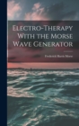 Electro-therapy With the Morse Wave Generator - Book