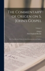 The Commentary of Origen on S. John's Gospel : The Text Revised With a Critical Introduction and Indices; Volume 2 - Book