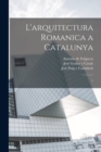 L'arquitectura romanica a Catalunya : 1 - Book