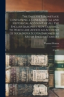 The English Baronetage; Containing a Genealogical and Historical Account of all the English Baronets now Existing... to Which are Added an Account of Such Nova Scotia Baronets as are of English Famili - Book