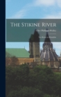 The Stikine River; the Route to Klondyke - Book