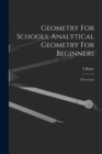 Geometry For Schools. Analytical Geometry For Beginners : Theoretical - Book