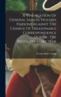 A Vindication Of General Samuel Holden Parsons Against The Charge Of Treasonable Correspondence During The Revolutionary War - Book