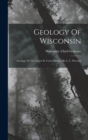 Geology Of Wisconsin : Geology Of The Lower St. Croix District, By L. C. Wooster - Book