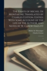 The Essays of Michel de Montaigne; Translated by Charles Cotton. Edited, With Some Account of the Life of the Author, and Notes by W. Carew Hazlitt : 1 - Book
