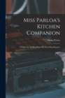 Miss Parloa's Kitchen Companion : A Guide for all who Would be Good Housekeepers - Book