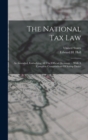 The National Tax Law : As Amended, Embodying All The Official Decisions ... With A Complete Compendium Of Stamp Duties - Book