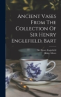 Ancient Vases From The Collection Of Sir Henry Englefield, Bart - Book