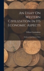 An Essay On Western Civilization In Its Economic Aspects : Mediaeval And Modern Times - Book