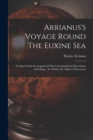 Arrianus's Voyage Round The Euxine Sea : Tranlated And Accompanied With A Geographical Dissertation And Maps: To Which Are Added 3 Discourses - Book