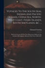 Voyages To The South Seas, Indian And Pacific Oceans, China Sea, North-west Coast, Feejee Islands, South Shetlands, &c. ... : With An Account Of The New Discoveries Made In The Southern Hemisphere, Be - Book