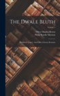 The Dwale Bluth : Hebditch's Legacy, And Other Literary Remains; Volume 1 - Book