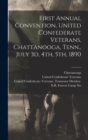 First Annual Convention, United Confederate Veterans, Chattanooga, Tenn., July 3d, 4th, 5th, 1890 - Book