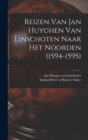 Reizen Van Jan Huyghen Van Linschoten Naar Het Noorden (1594-1595) - Book