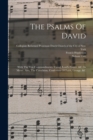 The Psalms Of David : With The Ten Commandments, Creed, Lord's Prayer, &c. In Metre. Also, The Catechism, Confession Of Faith, Liturgy, &c - Book