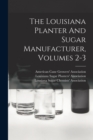 The Louisiana Planter And Sugar Manufacturer, Volumes 2-3 - Book