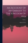 An Account Of An Embassy To The Kingdom Of Ava; Volume 1 - Book