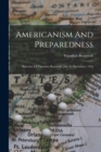 Americanism And Preparedness : Speeches Of Theodore Roosevelt, July To November, 1916 - Book