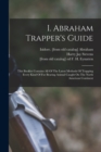 I. Abraham Trapper's Guide; This Booklet Contains All Of The Latest Methods Of Trapping Every Kind Of Fur Bearing Animal Caught On The North American Continent - Book