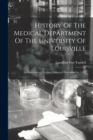 History Of The Medical Department Of The University Of Louisville : An Introductory Lecture, Delivered November 1st, 1852 - Book