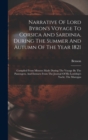 Narrative Of Lord Byron's Voyage To Corsica And Sardinia, During The Summer And Autumn Of The Year 1821 : Compiled From Minutes Made During The Voyage By The Passengers, And Extracts From The Journal - Book