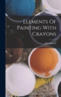 Elements Of Painting With Crayons - Book