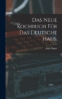 Das neue Kochbuch fur das deutsche Haus. - Book