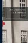 Der Ursprung Der Syphilis : Eine Medizinische Und Kulturgeschichtliche Untersuchung - Book