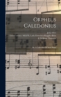 Orpheus Caledonius : Or, A Collection Of Scots Songs - Book