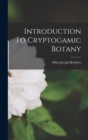 Introduction To Cryptogamic Botany - Book