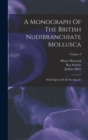 A Monograph Of The British Nudibranchiate Mollusca : With Figures Of All The Species; Volume 3 - Book